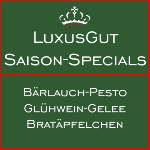 Saisonale LuxusGut-Genuss-Specials